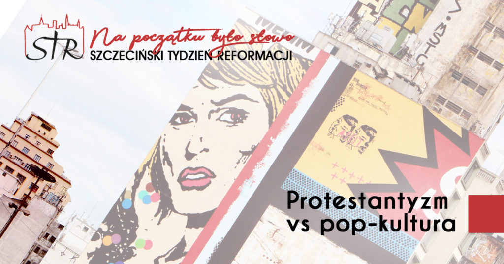 Szczeciński Tydzień Reformacji 2019. Wykłady o pop-kulturze i literaturze