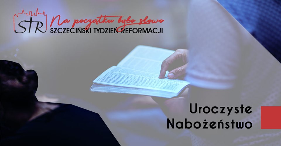 Szczeciński Tydzień Reformacji 2019. Uroczyste Nabożeństwo 