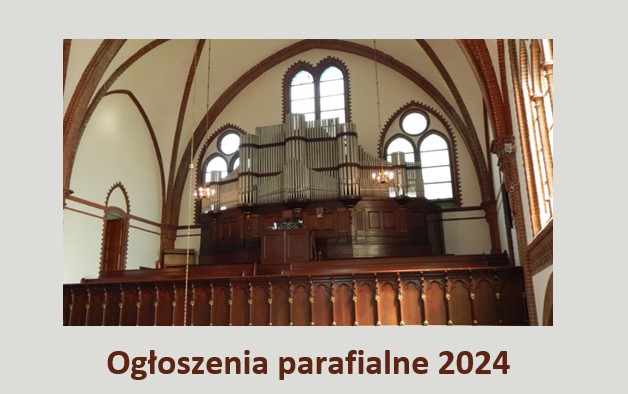 Ogłoszenia parafialne 2024: nabożeństwa, koncerty, spotkania.