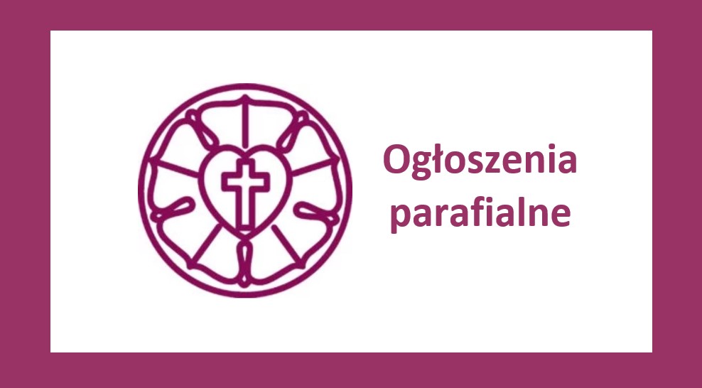 Ogłoszenia parafialne: nabożeństwa, koncerty, spotkania.