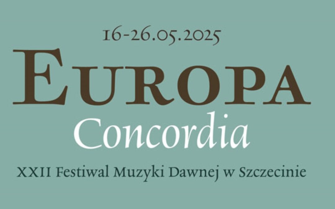 Koncert w ramach Szczecińskiego XXII Festiwalu Muzyki Dawnej