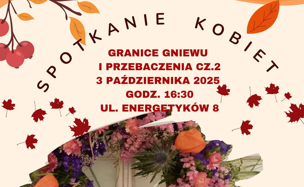 Spotkanie Kobiet. O gniewie i przebaczeniu, cz.2.