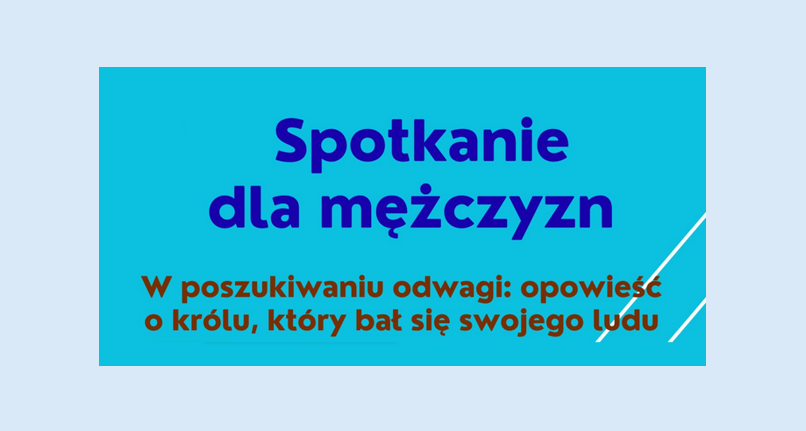 Spotkanie dla mężczyzn. W poszukiwaniu odwagi