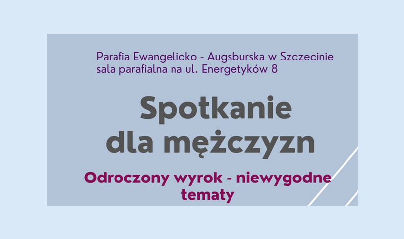 Spotkanie dla mężczyzn. Odroczony wyrok – niewygodne tematy